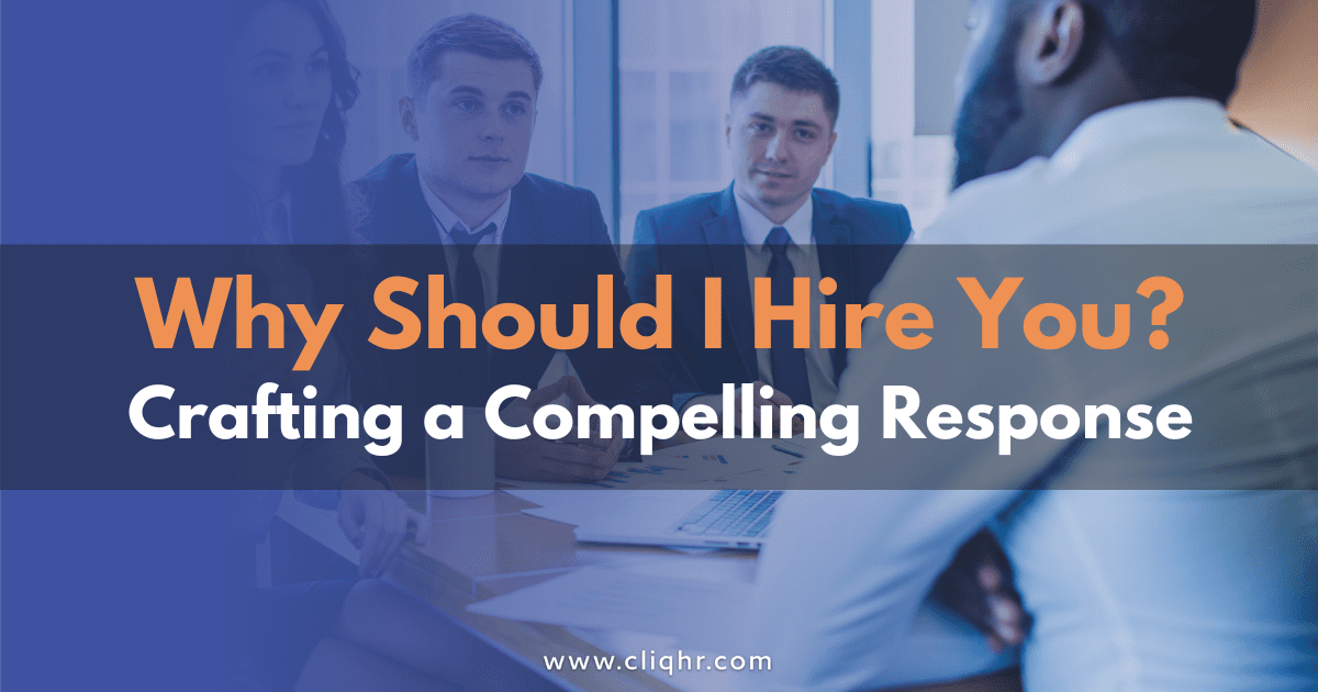 Why Should I Hire You? Crafting a Compelling Response